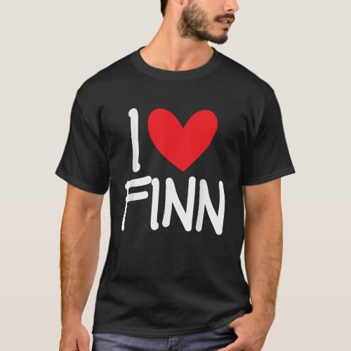 I Love Finn Name Personalized Men Guy BFF Friend H T_Shirt