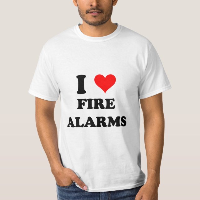 I Love Fire Alarms T-Shirt (Front)