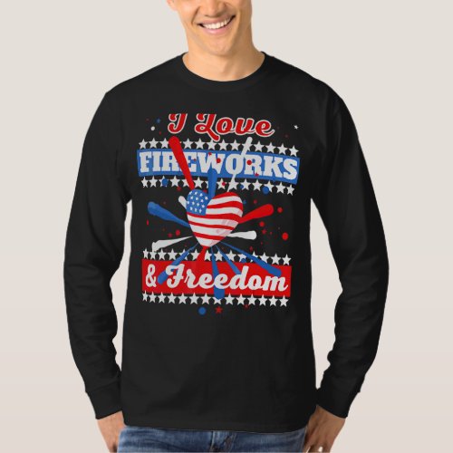 I Love Fireworks  Freedom Patriotic American July T_Shirt