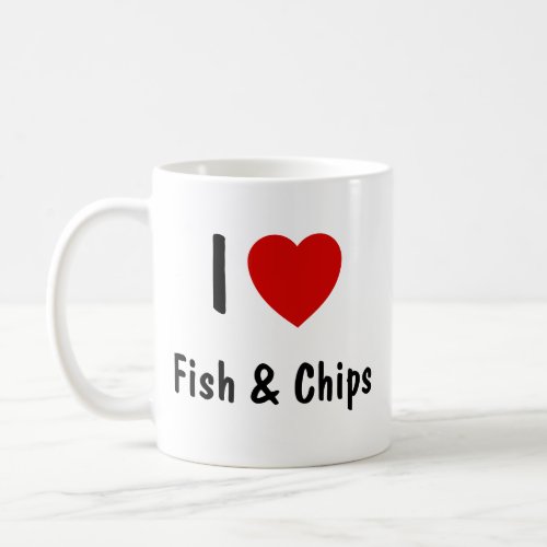 I Love Fish  Chips Coffee Mug