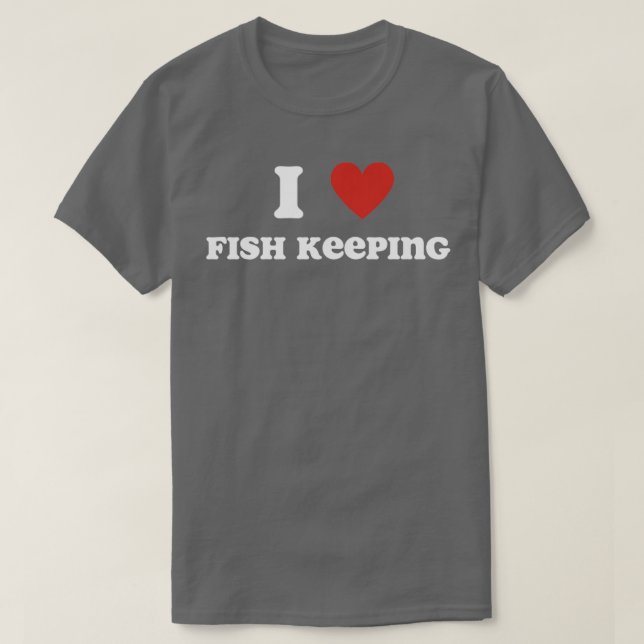 I Love Fish Keeping T-Shirt (Design Front)