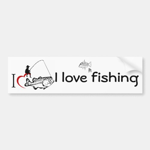 I love fishing bumper sticker