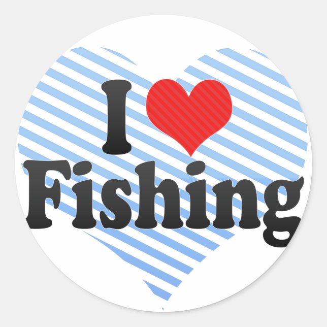 I Love Fishing Classic Round Sticker (Front)