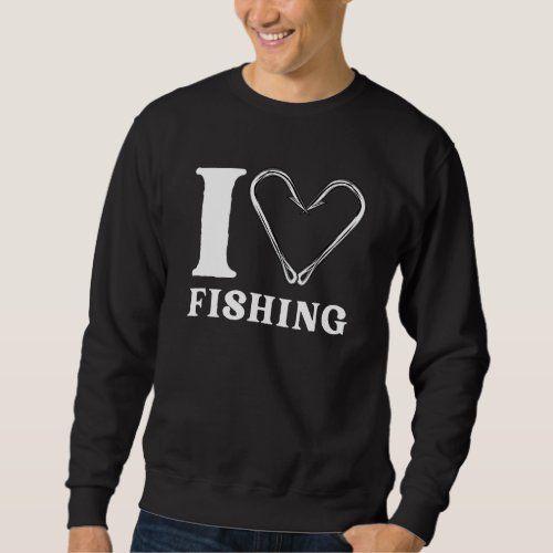 I Love Fishing Hooks Heart Sweatshirt