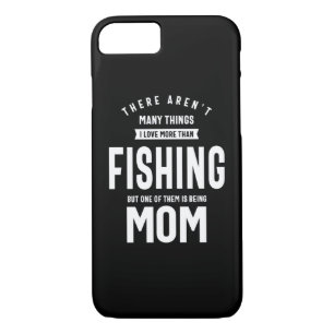 I love Fishing. I Love Being a Mom iPhone 8/7 Case