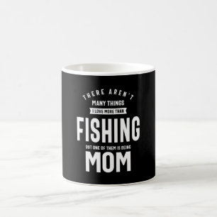 I love Fishing. I Love Being a Mom Coffee Mug