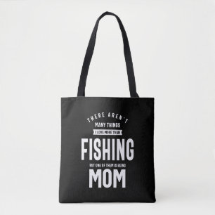 I love Fishing. I Love Being a Mom Tote Bag
