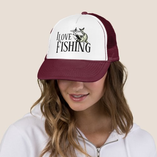 I Love Fishing Trucker Hat