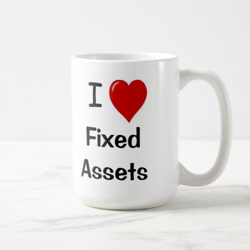 I Love Fixed Assets _ I Heart Fixed assets Coffee Mug