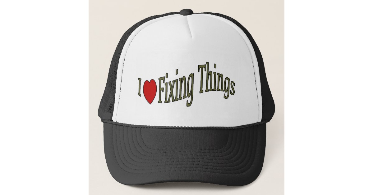 I love fixing things hat | Zazzle.com