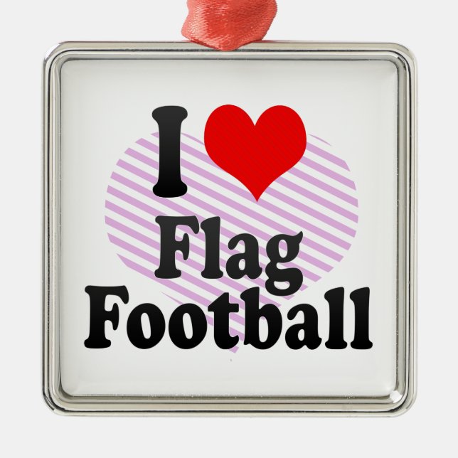I love Flag Football Metal Ornament (Front)