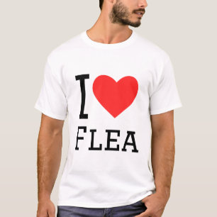 I love flea T-Shirt