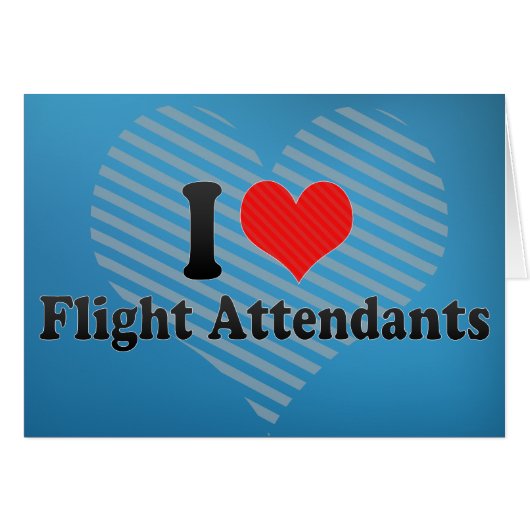 I Love Flight Attendants Cards (Front Horizontal)