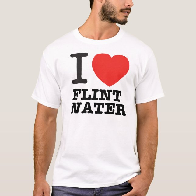 I Love Flint Water T-Shirt (Front)