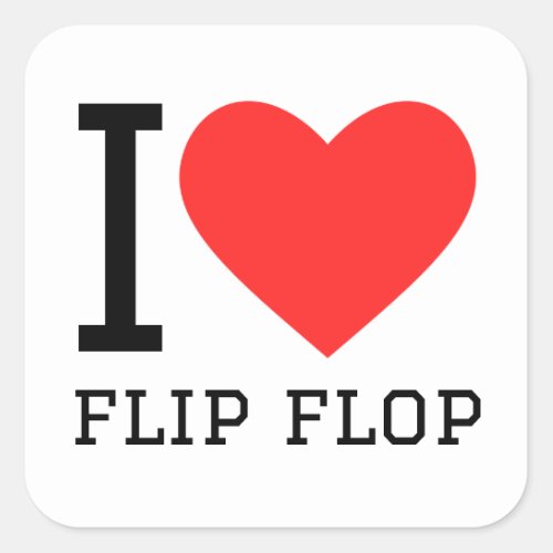 I love flip flop  square sticker