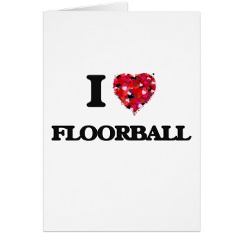 I Love Floorball by shirtsports at Zazzle