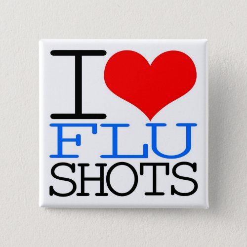 I Love Flu Shots Pinback Button