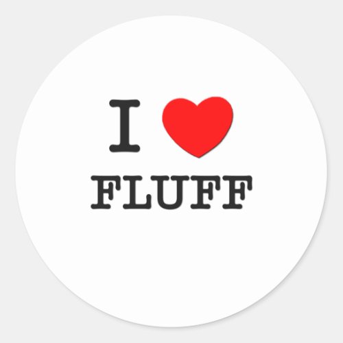 I Love Fluffy Classic Round Sticker