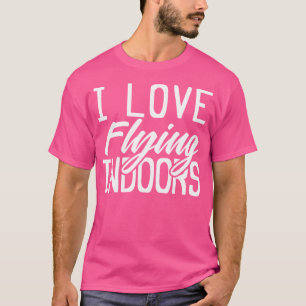 I Love Flying Funny Skydiver Bodyflight Indoor Sky T-Shirt