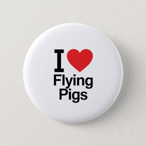 I Love Flying Pigs Pinback Button