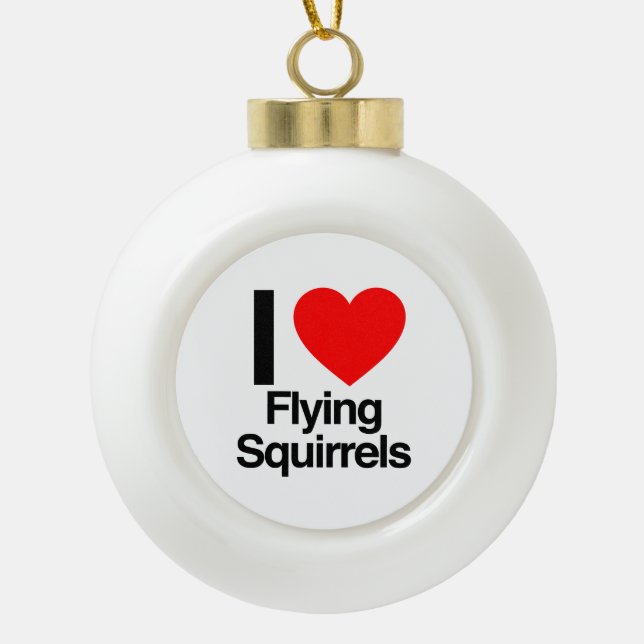i love flying squirrels ceramic ball christmas ornament (Front)