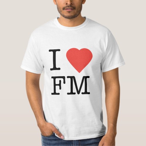 I Love FM T_Shirt