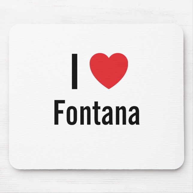 I love Fontana Mouse Pad (Front)