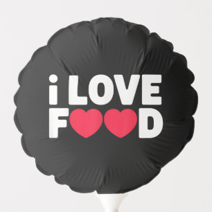 I Love Food Funny Foodie Gift for Men Balloon