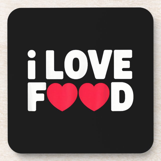 I Love Food Funny Foodie Gift for Men Beverage Coaster (Front)