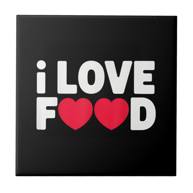 I Love Food Funny Foodie Gift for Men Ceramic Tile (Front)