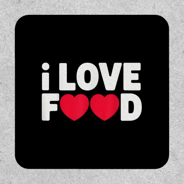 I Love Food Funny Foodie Gift for Men Patch (Front)