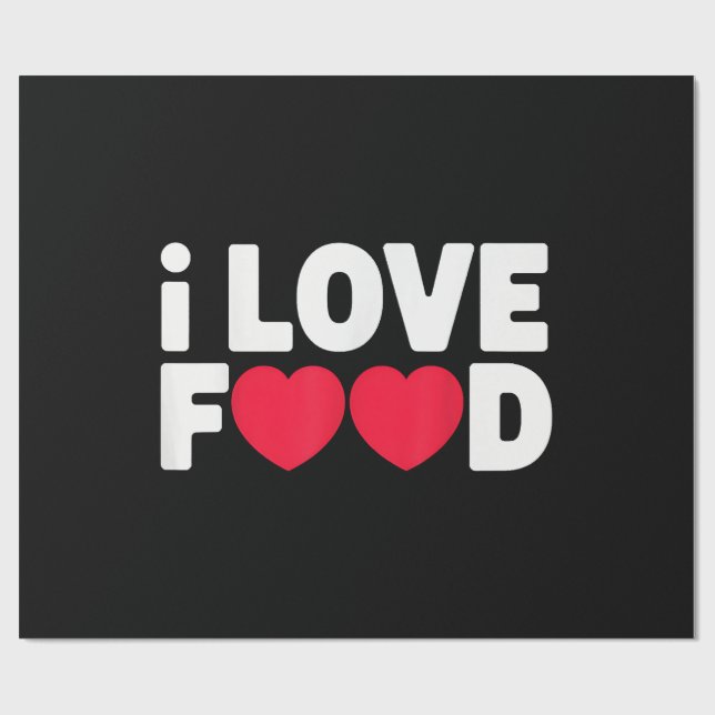 I Love Food Funny Foodie Gift for Men Wrapping Paper (Flat)