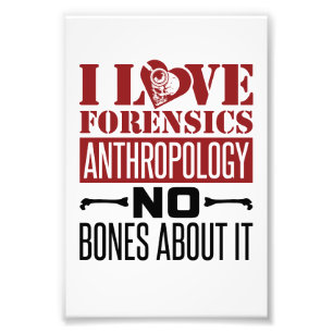 I Love Forensics Anthropology Anthropologist Photo Print