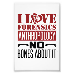 I Love Forensics Anthropology Anthropologist  Photo Print