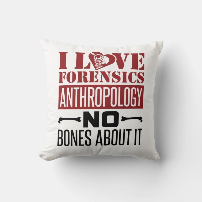 I Love Forensics Anthropology Anthropologist  Throw Pillow (Front)