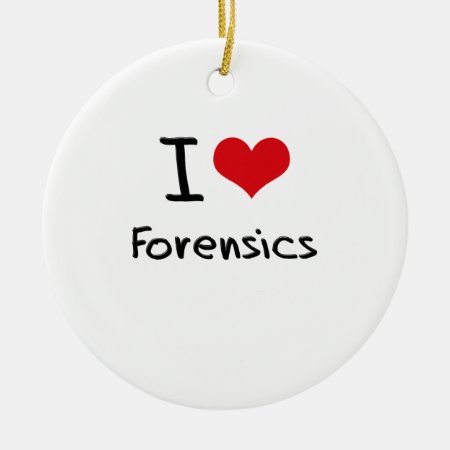 I Love Forensics Ceramic Ornament