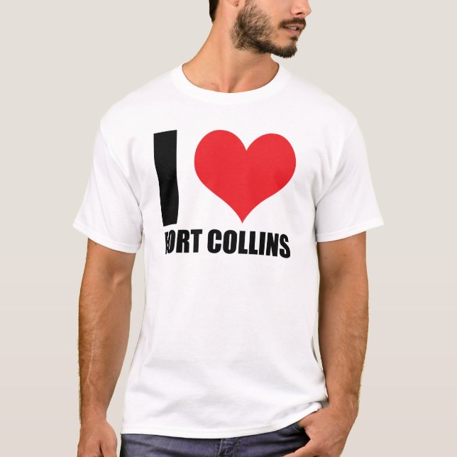 I love Fort Collins  T-Shirt (Front)