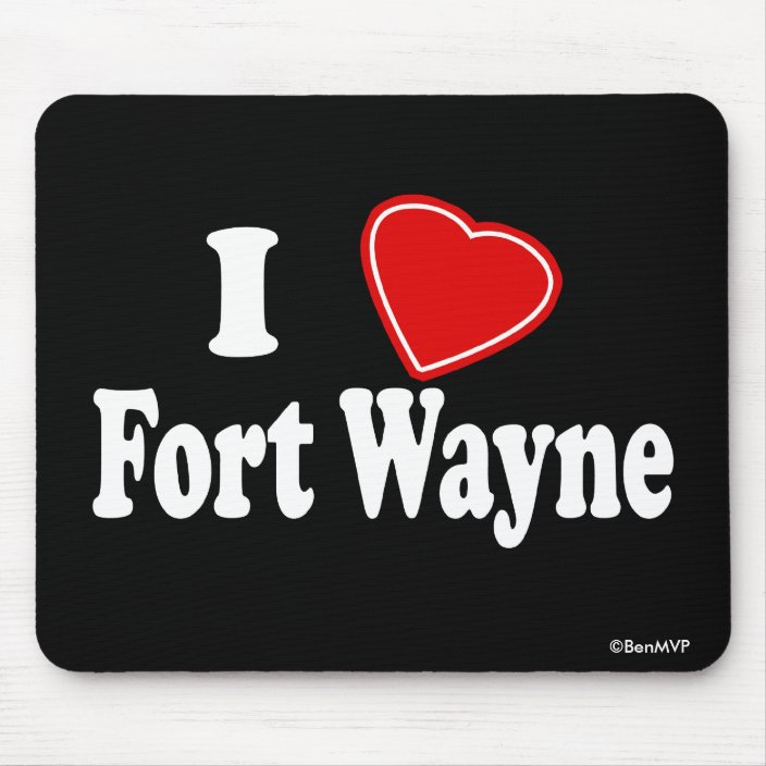 I Love Fort Wayne Mouse Pad
