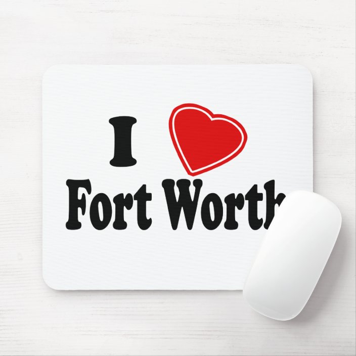 I Love Fort Worth Mouse Pad
