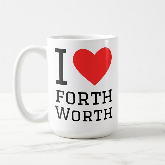 I love forth worth  coffee mug (Left)