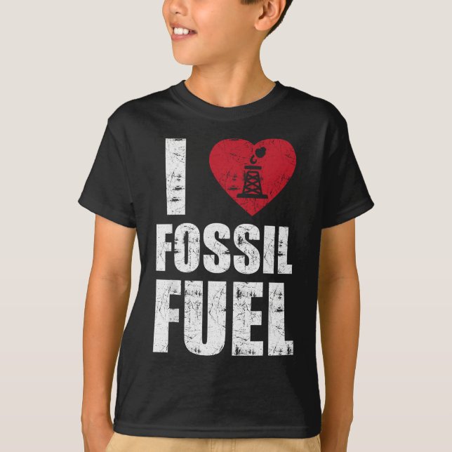 I love fossil fuel T-Shirt (Front)