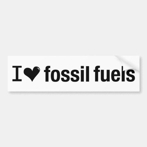 I Love Fossil Fuels Bumper Sticker
