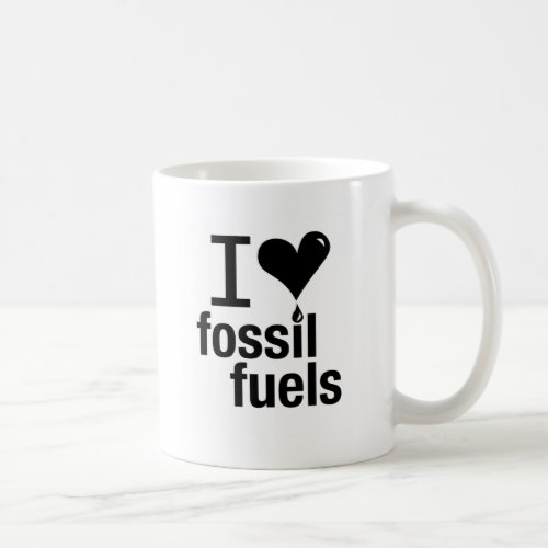 I Love Fossil Fuels Mug