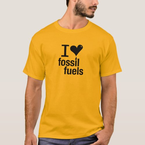 I Love Fossil Fuels T_Shirt