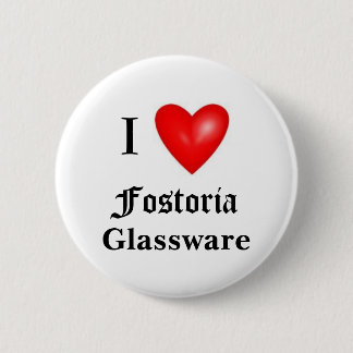 I love Fostoria Pinback Button