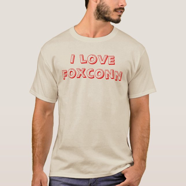I love Foxconn T-Shirt (Front)