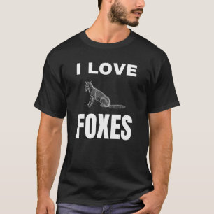 I love Foxes T-Shirt