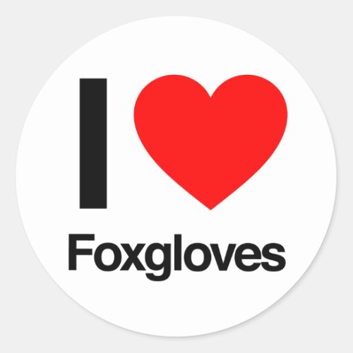 i love foxgloves classic round sticker