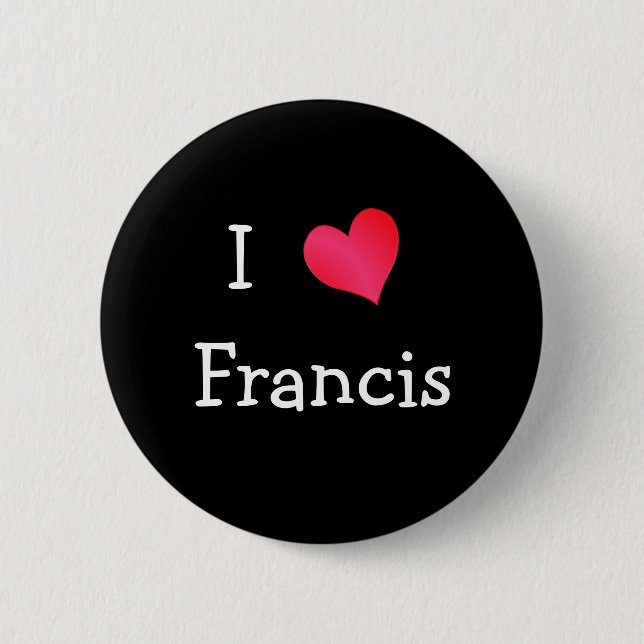 I Love Francis Button (Front)
