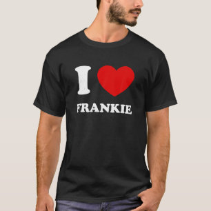 I Love Frankie I Heart Frankie Funny First Name Fr T-Shirt
